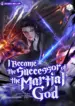 i-became-the-successor-of-the-martial-god.887421